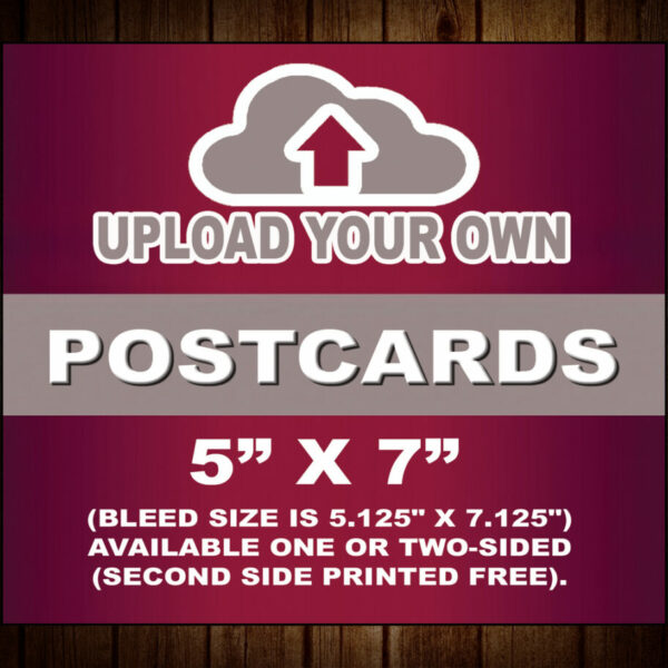 5" x 7" Postcards (Upload Your Own)